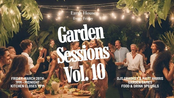 Garden Sessions: Vol. 9 - Happy Hour, DJs, Games, Food