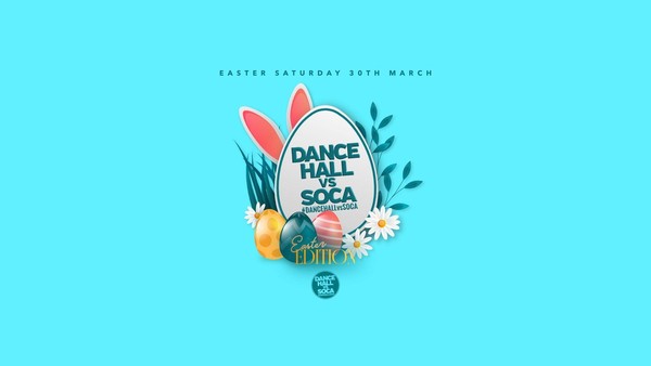 Dancehall vs Soca Easter Edition | Bank Holiday Saturday