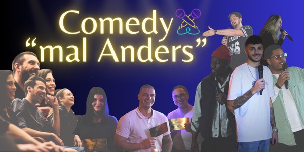 Comedy "mal Anders" - Deutsche Stand Up Comedy Show 31. März 17:30