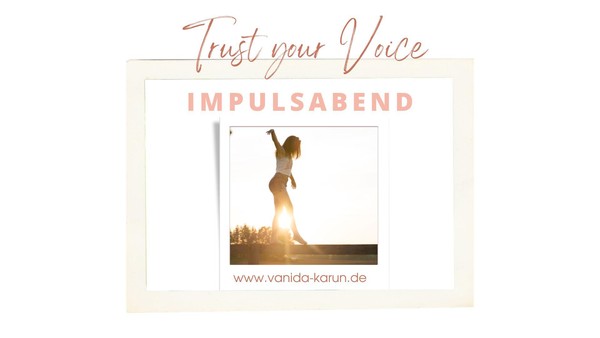 "Trust your Voice" - Coaching und Impulsabend