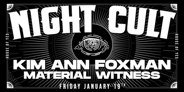 NIGHT CULT · Kim Ann Foxman · Material Witness