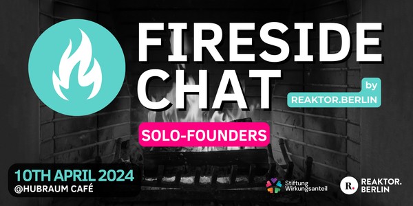 Fireside Chat by Reaktor.Berlin | Solo-Founders