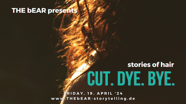 THE bEAR presents CUT.DYE.BYE. - stories of hair