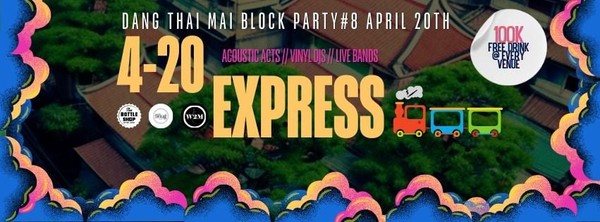 Dang Thai Mai Block Party Vol. #08 // The 4:20 Express