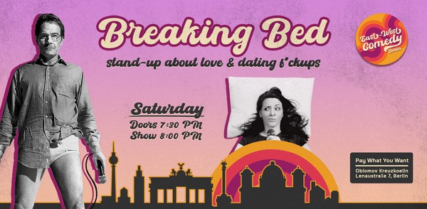 Breaking Bed: English Stand-up About Love & Dating F*ckups 20.04.24