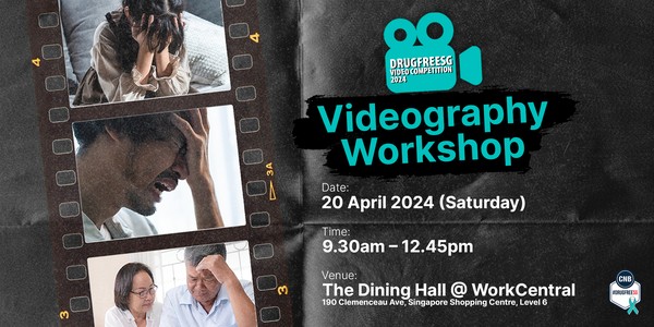 DrugFreeSG Video Competition 2024 Videography Workshop