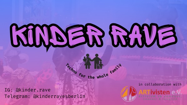 Kinder Rave 002 @ RSO Baergarten - in collaboration with ARTivisten e.V.
