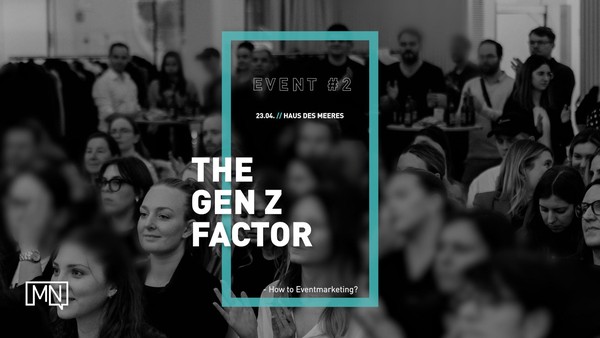 Event#2 The Gen Z Factor - How to Eventmarketing?