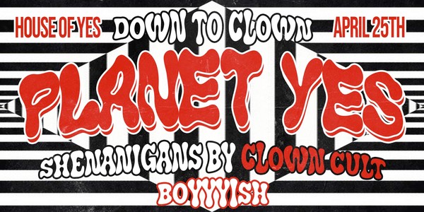 PLANET YES · Down to Clown