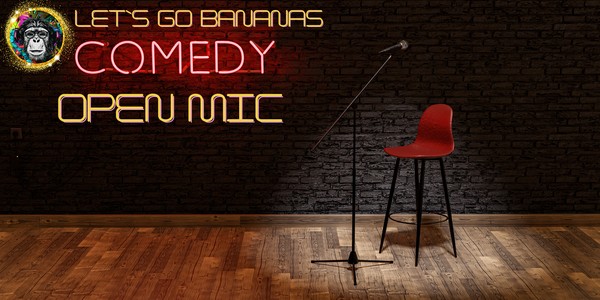 Let`s Go Bananas Open Mic Stand Up Comedy