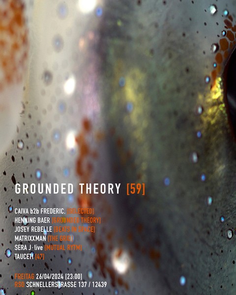 Grounded Theory w/ CAIVA b2b Frederic, Henning Baer, Josey Rebelle, Matrixxman, Sera J, Tauceti