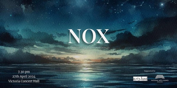 Raffles Singers Presents: NOX