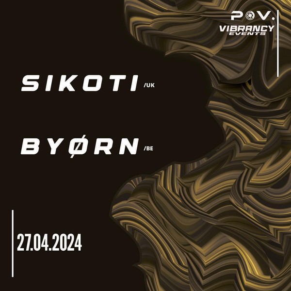 POV. x Vibrancy presents BYORN & SIKOTI