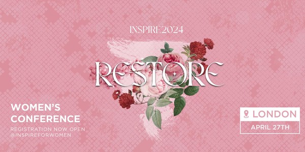 Inspire for Women 2024 Restore | LONDON UK Conference