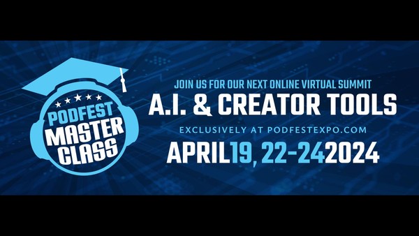 Podfest Masterclass: AI & Creator Tools Summit (Virtual Event)