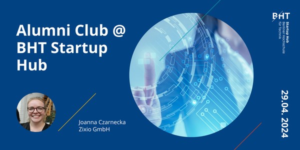 Alumni Club @ BHT Startup Hub - Ask Me Anything: Joanna Czarnecka / Zixio