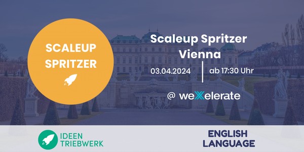 Scaleup Spritzer #02 Vienna - Ideentriebwerk & weXelerate