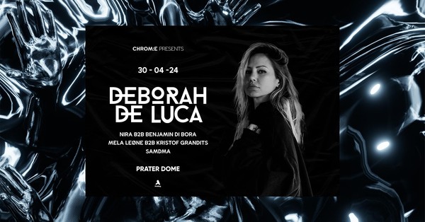 Deborah De Luca pres. by CHROM:E | 3 FLOORS