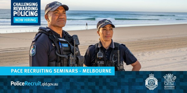 Queensland Police Service Recruiting Seminar PACE - MELBOURNE