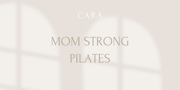 CARÁ I Mom Strong Pilates mit Courtney