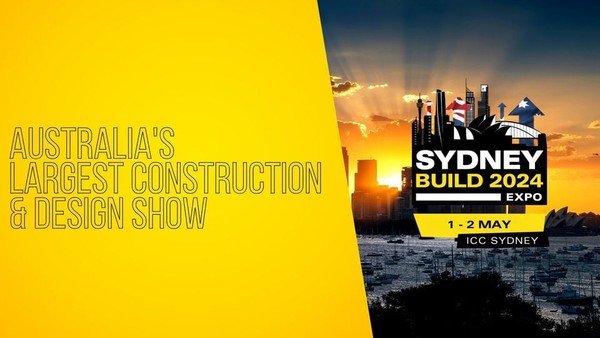 Sydney Build 2024 - Australia's Largest Construction & Design Show
