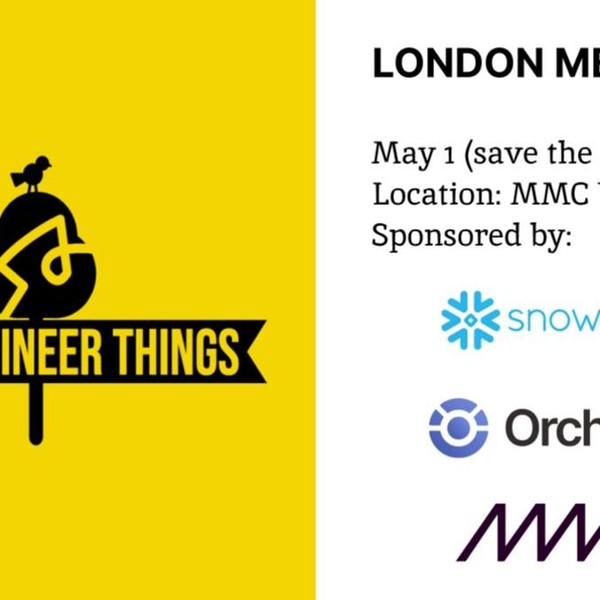 Data Engineer Things: London Meetup (May)