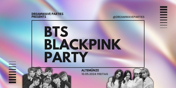 BTS und BLACKPINK Party!