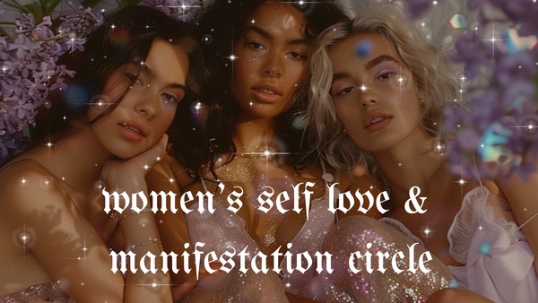 Women's self love & manifestation circle