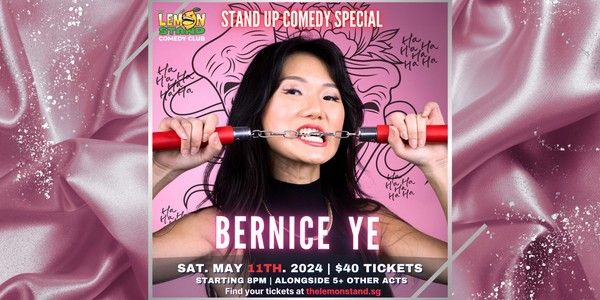 Bernice Ye | Saturday, May 11th @ The Lemon Stand Comedy Club