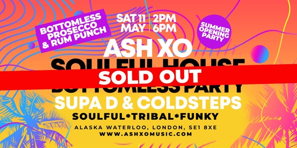 ASH XO Soulful House Bottomless Party | Love Vibes Music