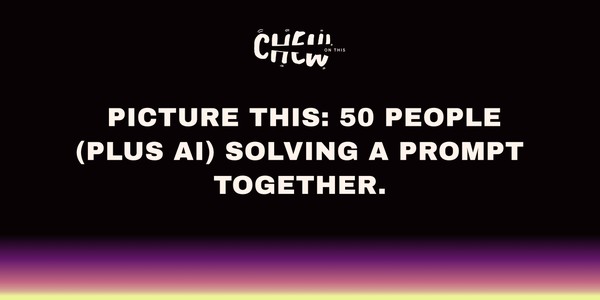 CHEW ON THIS #05: An in-person creativity game and networking event