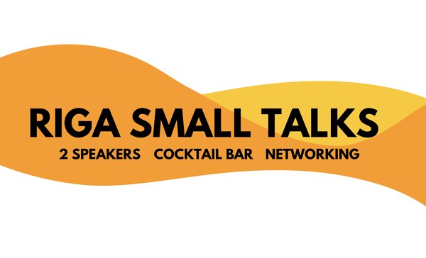 Riga Small Talks #13