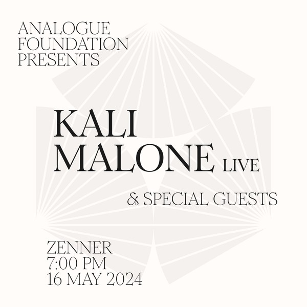 Analogue Foundation presents Kali Malone live
