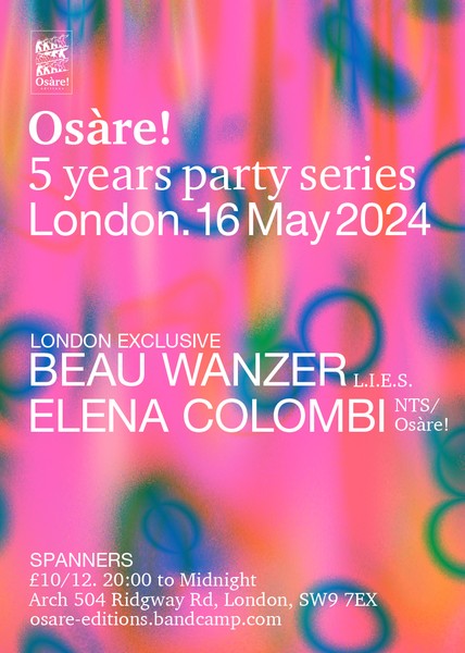 Osàre! 5 years: Beau Wanzer (London exclusive), Elena Colombi