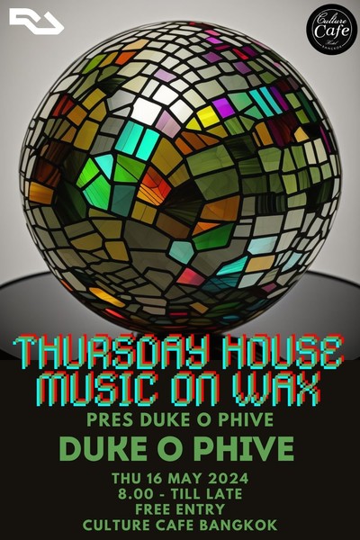 THURSDAY HOUSE MUSIC On Wax' Pres; Duke O Phive