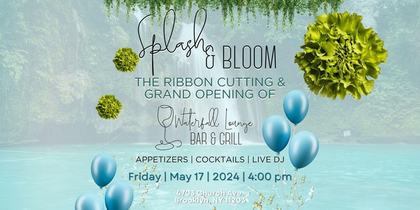 Splash & Bloom: The Ribbon Cutting & Grand Opening of Waterfall Lounge