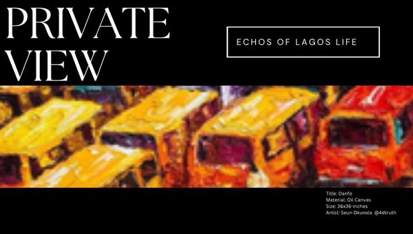 PRIVATE VIEWING: ECHOS OF LAGOS LIFE