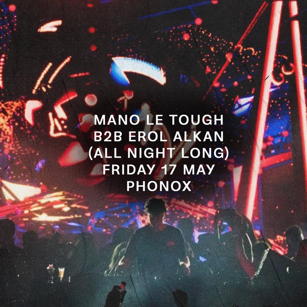 Mano Le Tough B2B Erol Alkan [All Night Long]