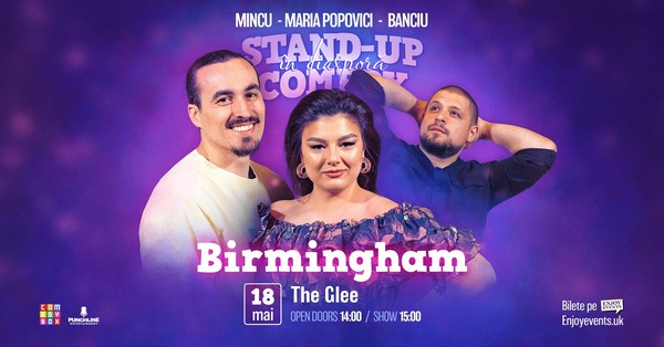 Stand-up Comedy în Diasporă cu Mincu, Maria și Banciu | BIRMINGHAM | 18.05.