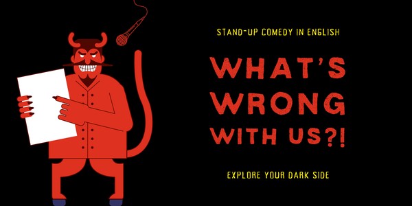 What’s Wrong With Us?! - Dark Stand Up Comedy Event in English (Free Entry)