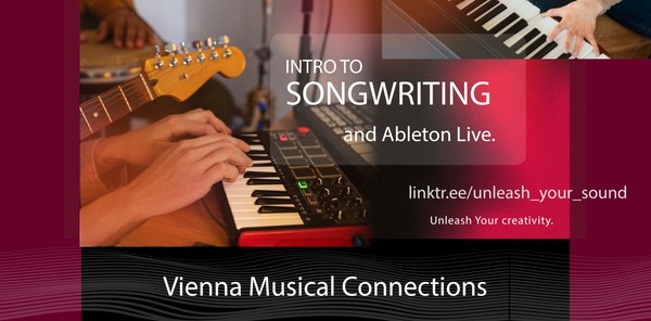 Unleash Your Sound - A Dynamic Songwriting and Ableton Production Workshop