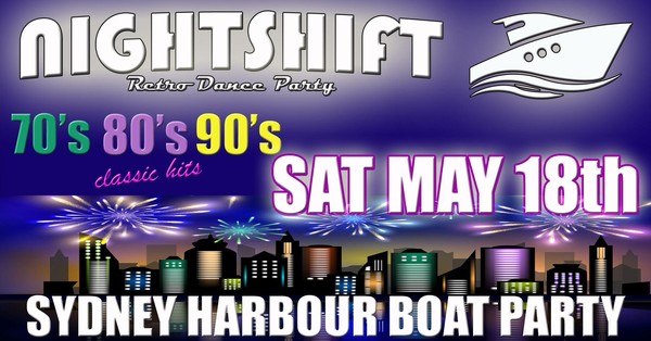 Nightshift Retro Dance Party - Harbour Cruise - Boat Party - Sat 18th May