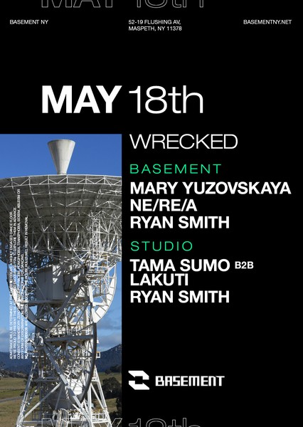 Wrecked: Mary Yuzovskaya / Ne/Re/A / Tama Sumo b2b Lakuti / Ryan Smith