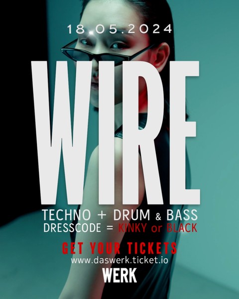 WIRE RAVE - on 2 Floors - TECHNO x DNB