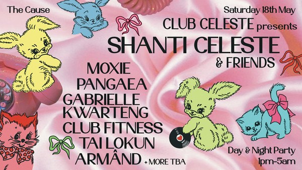 Club Celeste Day & Night: Shanti Celeste, Moxie, Pangaea & More