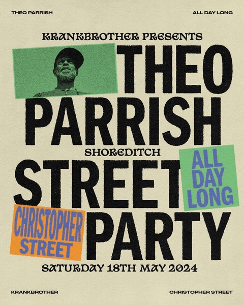 krankbrother presents: Theo Parrish Shoreditch Street Party