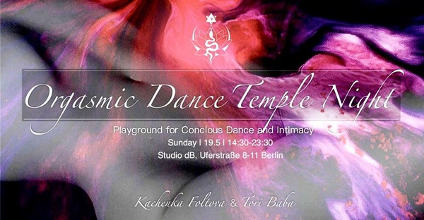 Orgasmic Dance Temple Night | 19.05. 2024| We're Back!