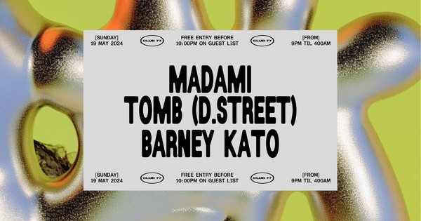 Sundays at 77: Madami, Tomb (d.street), Barney Kato