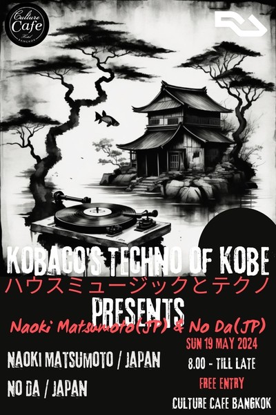 kobaco's Techno of Kobe presents Naoki Matsumoto(JP) & No Da(JP): ハウスミュージックとテクノ
