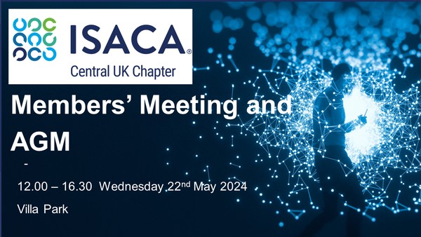 ISACA Central UK Members' Meeting and AGM